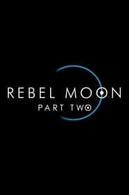 Rebel Moon Part Two The Scargiver 2024 2160p NF WEB-DL DDP5 1 Atmos DV HDR H 265-FLUX