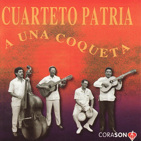 Cuarteto Patria - A una coqueta (1993)