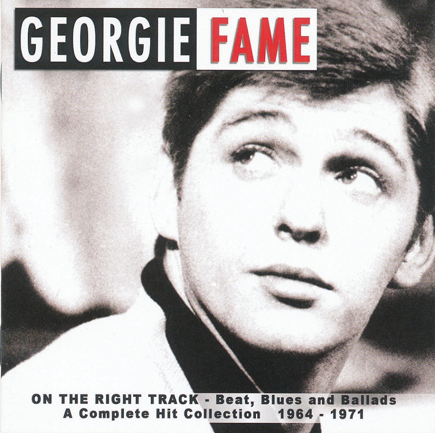 Georgie Fame - On The Right Track - Beat, Blues And Ballads (A Complete Hit Collection 1964 - 1971)