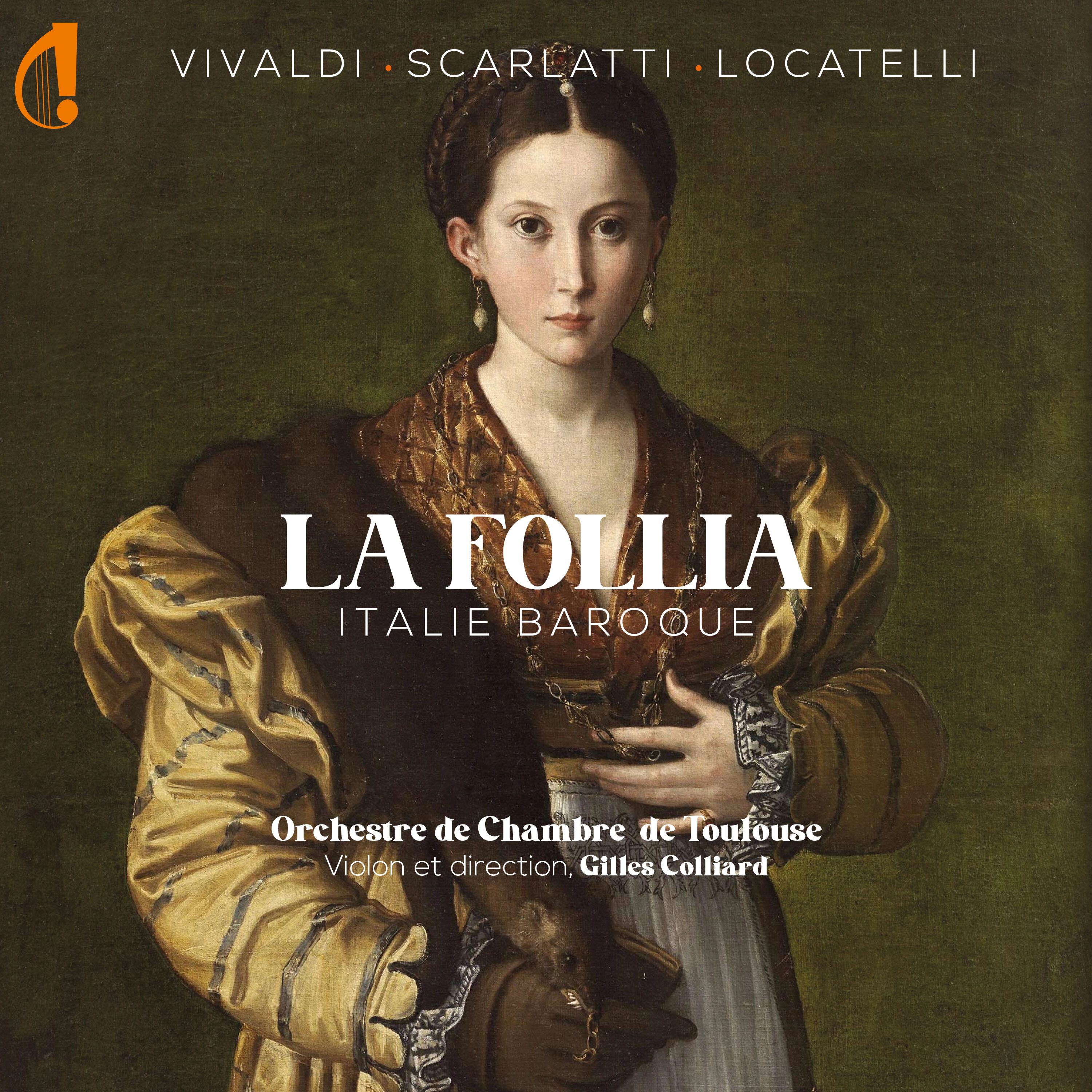 Ens. Orch. de Chambre Toulouse, Gilles Colliard - La Follia - Italie baroque
