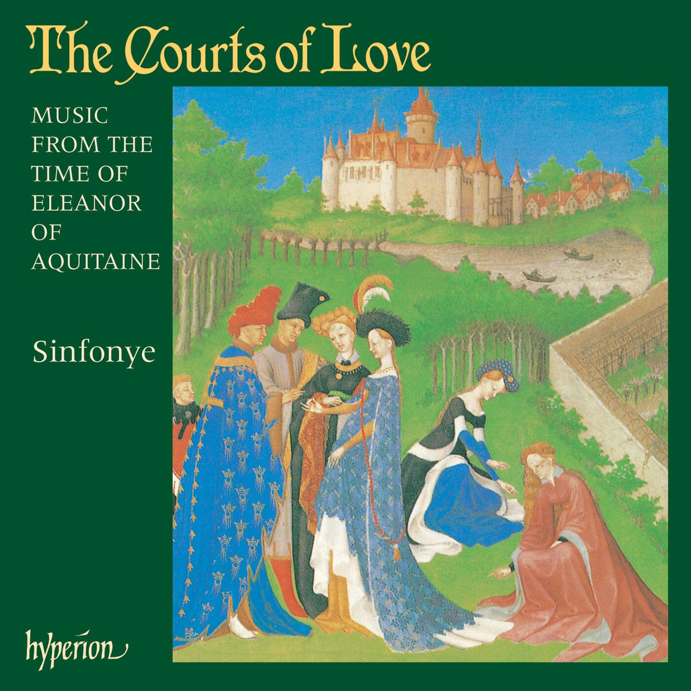 Ens. Sinfonye - The Courts of Love - Music from the Time of Eleanor of Aquitaine